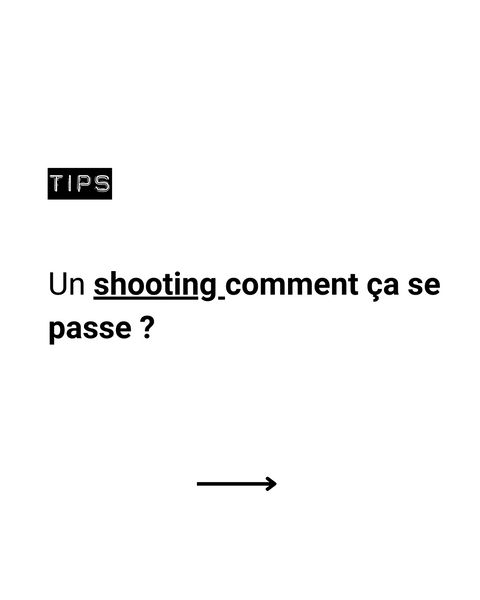 Un shooting comment ça se passe ?