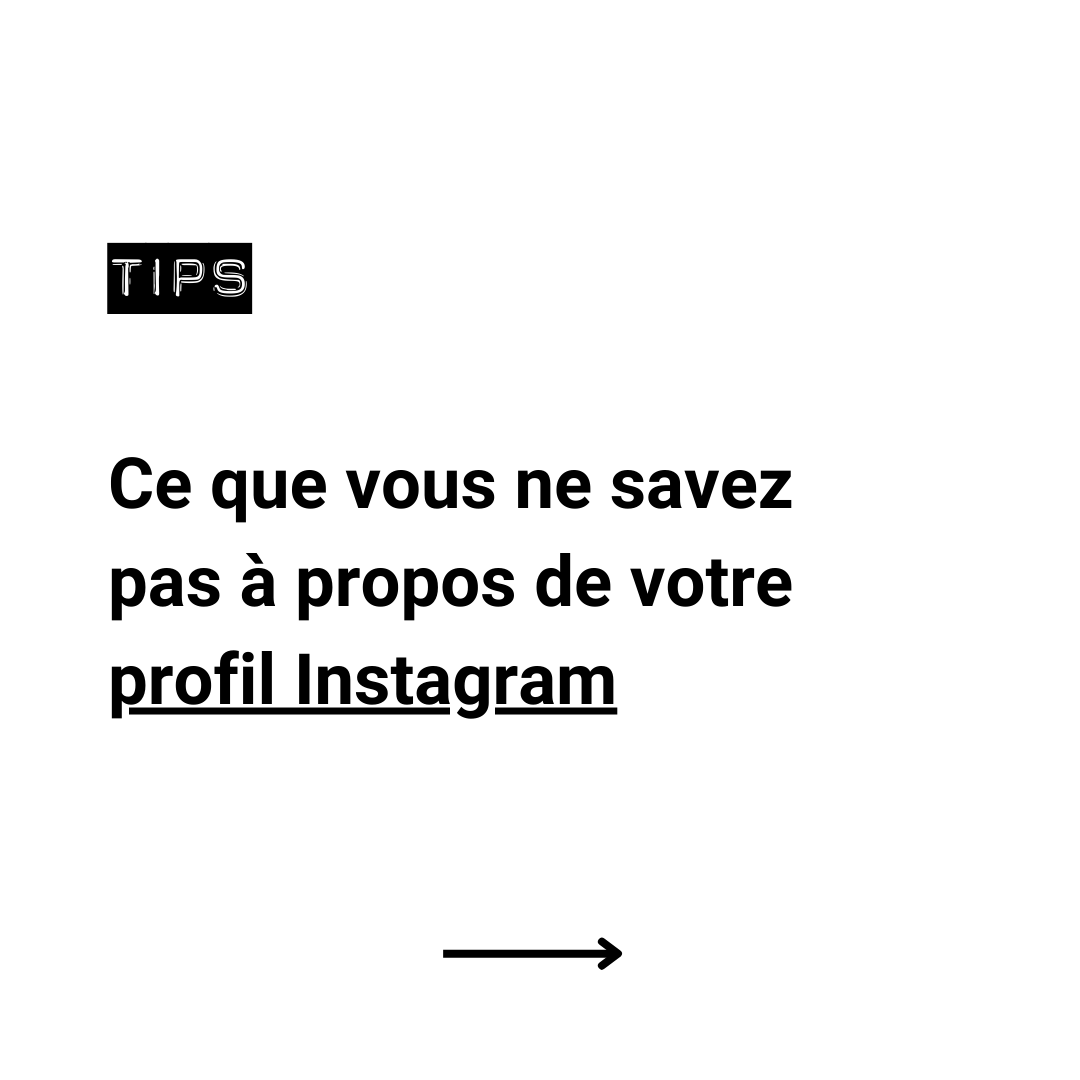 Ce que vous ne savez pas à propos de votre profil Instagram