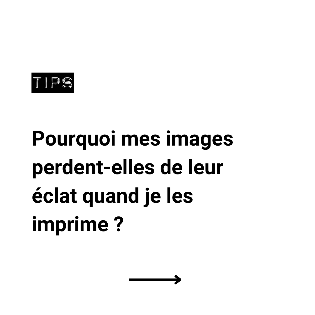 Pourquoi mes images perdent-elles de leur éclat quand je les imprime ?