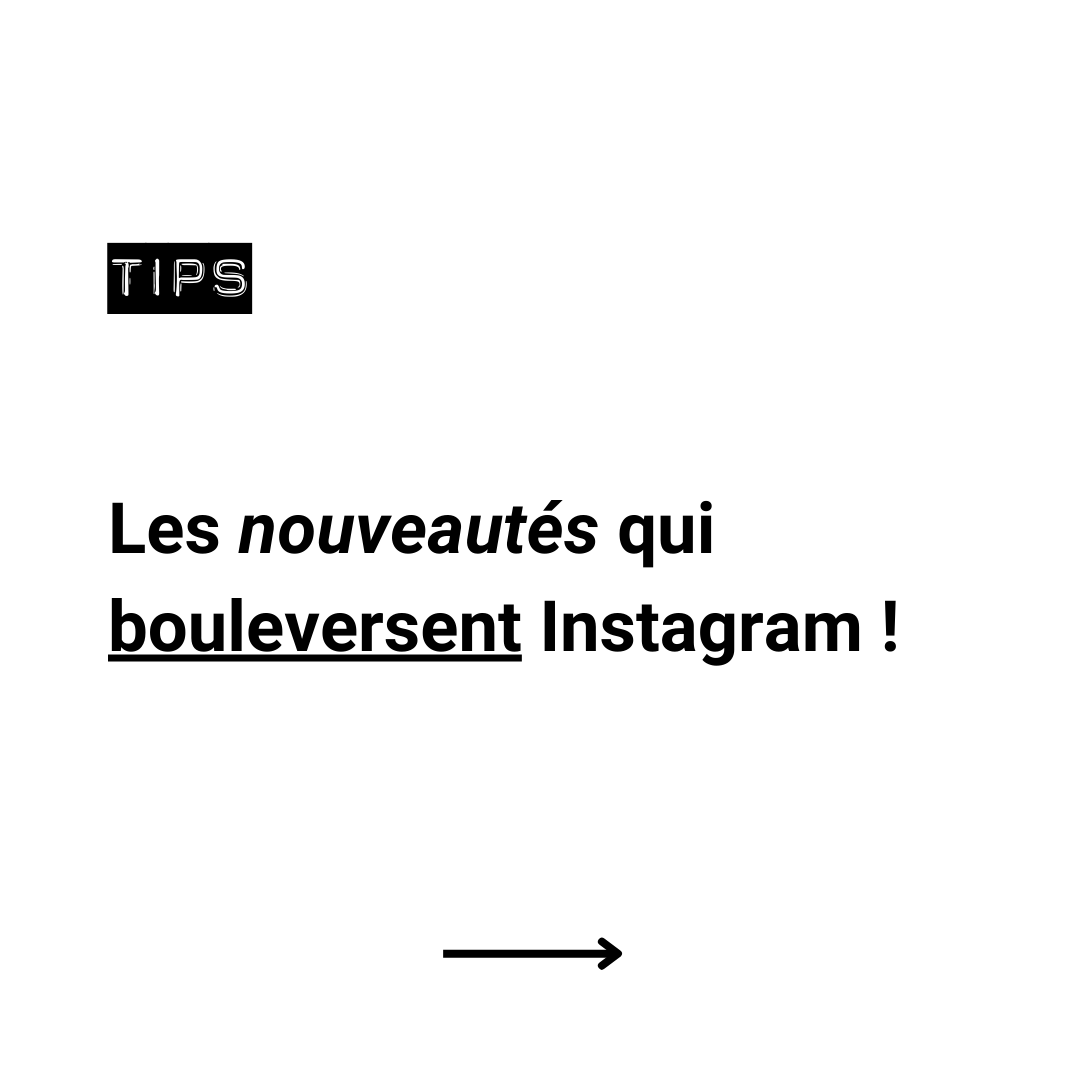 Les nouveautés qui bouleversent Instagram ! 🚀