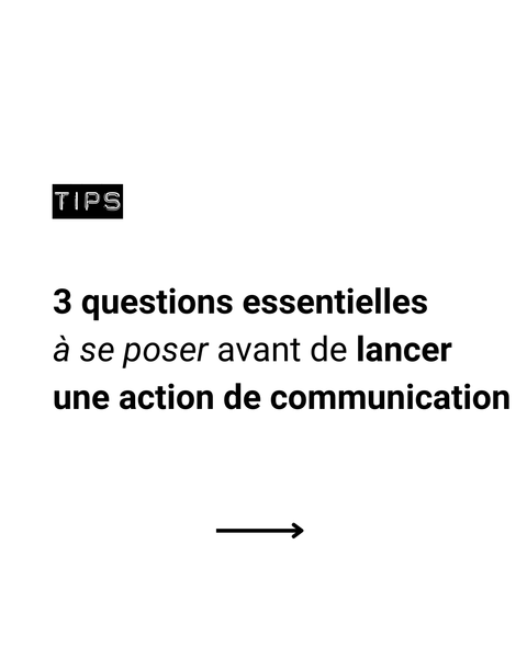 3 questions essentielles à se poser avant de lancer une action de communication