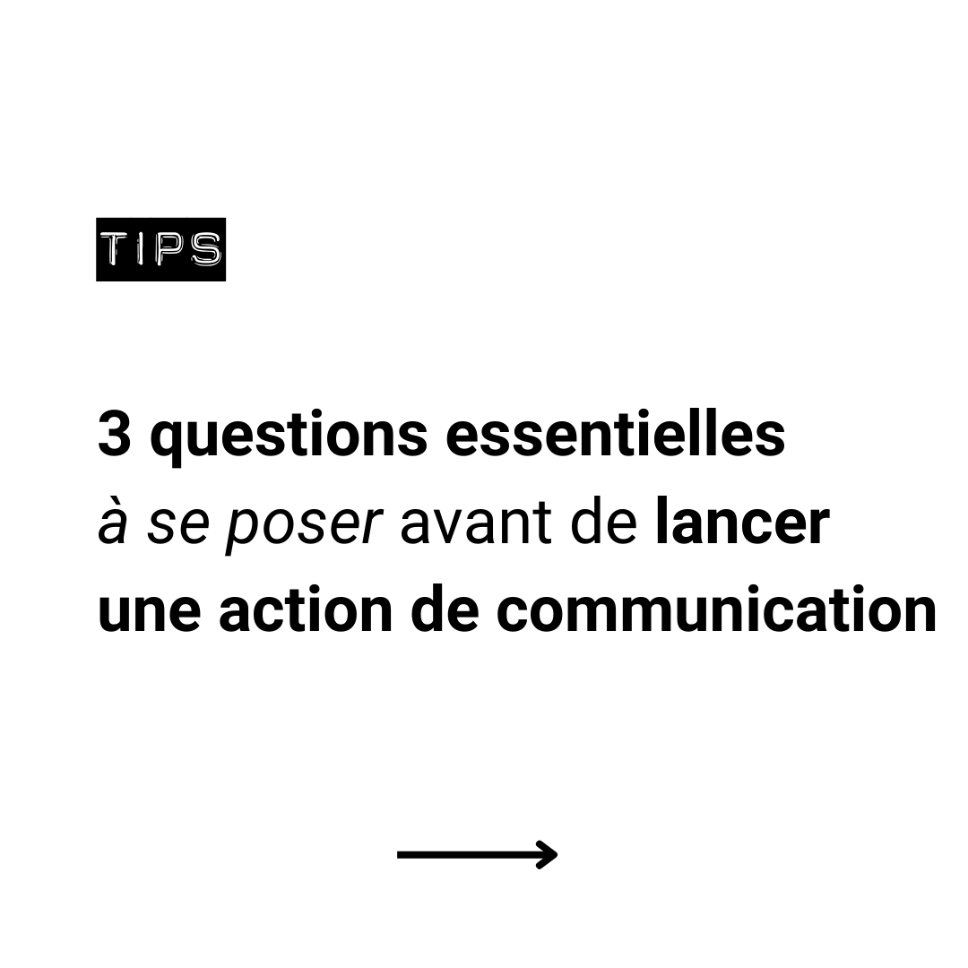 3 questions essentielles à se poser avant de lancer une action de communication